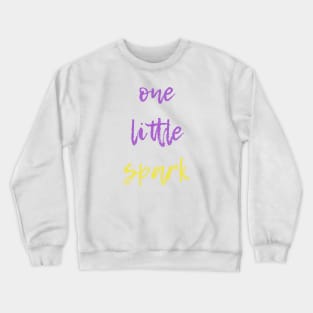 One Little Spark Crewneck Sweatshirt